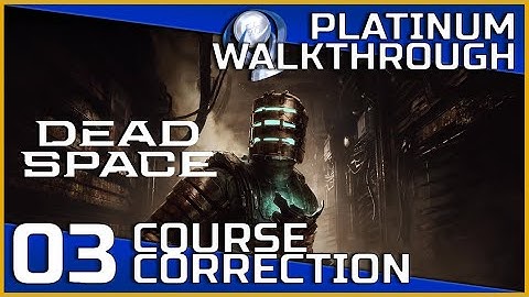 Dead Space Remake Full Platinum Walkthrough - 03 - Course Correction