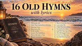 16 Old Hymns Every Christian Should Sing Again (with lyrics)