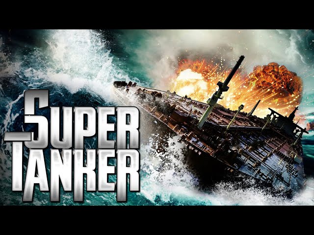 SUPER TANKER Full Movie | Disaster Movies | The Midnight Screening class=