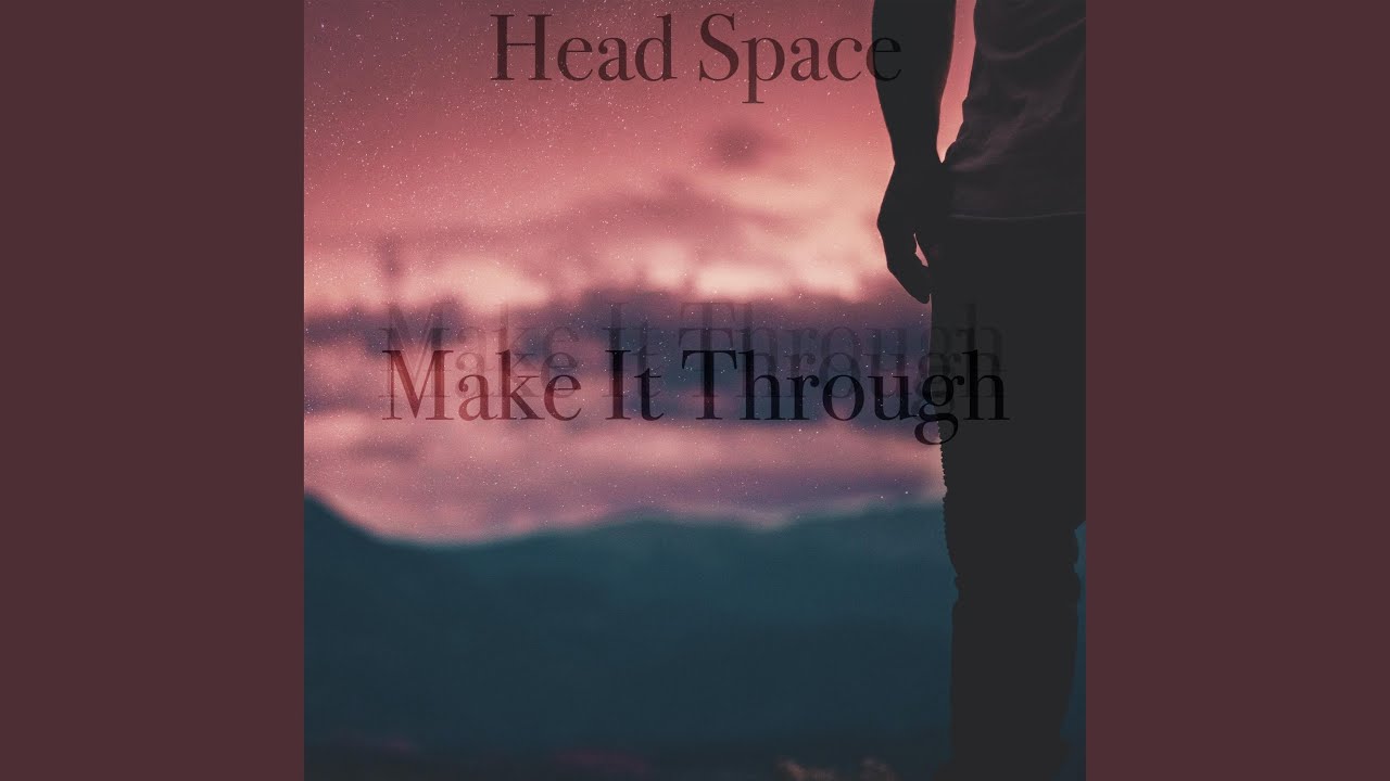 Watch Make It Through on YouTube Watch Make It Through on YouTube