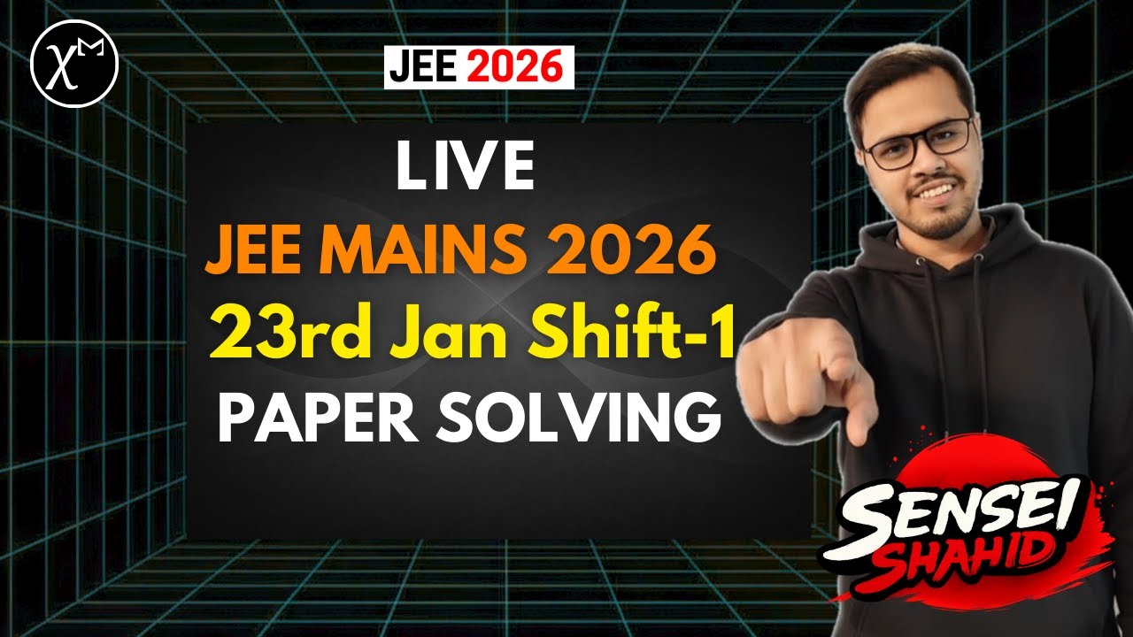 23rd Jan Shift 1: JEE Mains 2026 Live Paper Solving