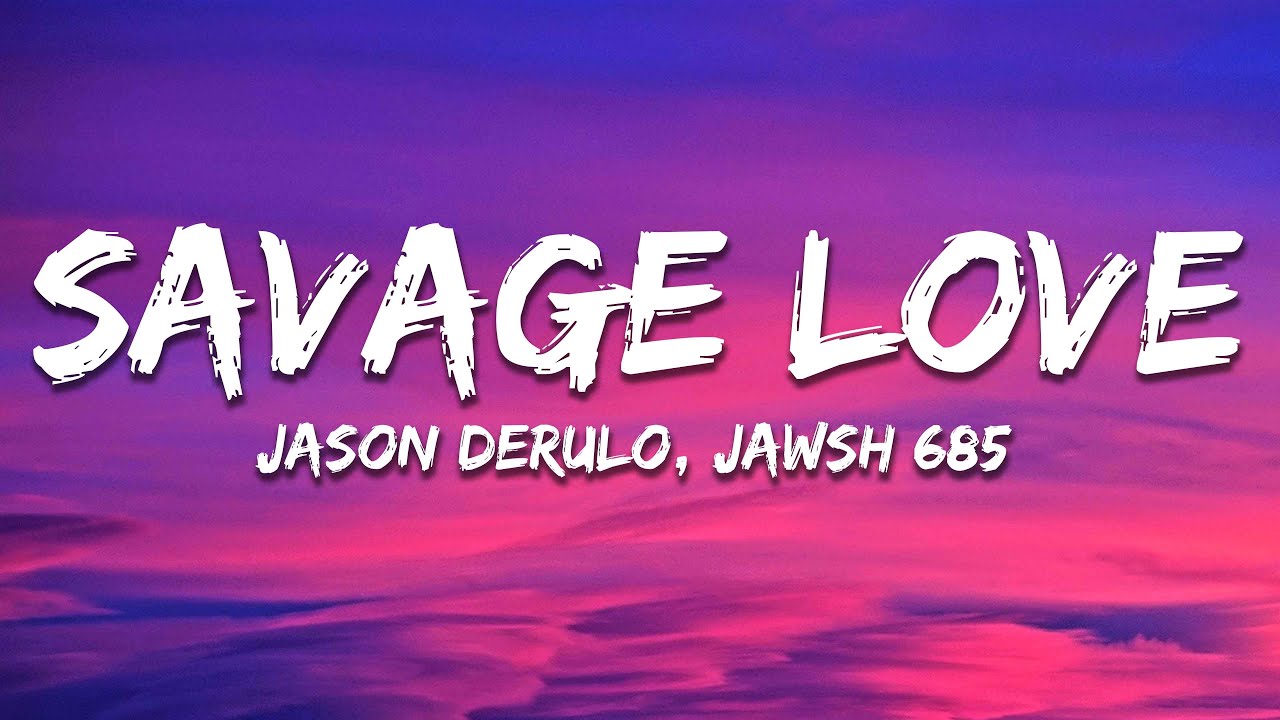Jason Derulo   SAVAGE LOVE Lyrics Prod Jawsh 685