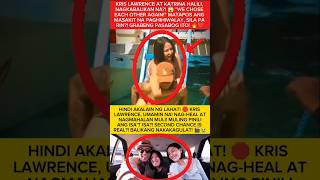 KRIS LAWRENCE AT KATRINA HALILI, BALIKAN NA! ❤️ "WE CHOSE EACH OTHER AGAIN!" PASABOG NA REBELASYON🔥😱