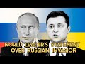 Views of World leaders over Russian Invasion