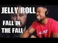 JELLY ROLL - FALL IN THE FALL - REACTION!!