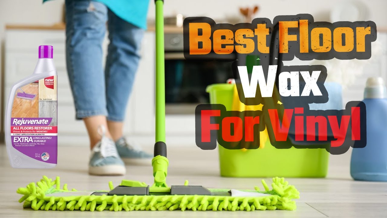 Best Floor Wax For Vinyl Of 2024 YouTube
