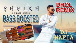 Sheikh song bass boosted and dhol remix ...