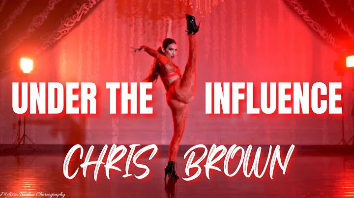 UNDER THE INFLUENCE BY CHRIS BROWN | MELISSA BARLO...