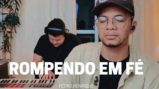 Rompendo em Fé - Pedro Henrique [COVER] chords