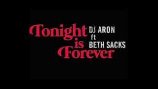 TONIGHT IS FOREVER ~ DJ ARON FT BETH SACKS