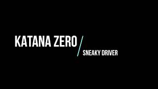 Katana ZERO - Sneaky Driver Cover