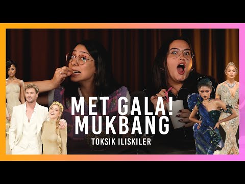 MET GALA KIYAFETLERİNİ YORUMLAYALIM! (MUKBANG) - Toksik İlişkiler