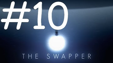 The Swapper Gameplay/Walkthrough Part 10!: THE WATCHER!