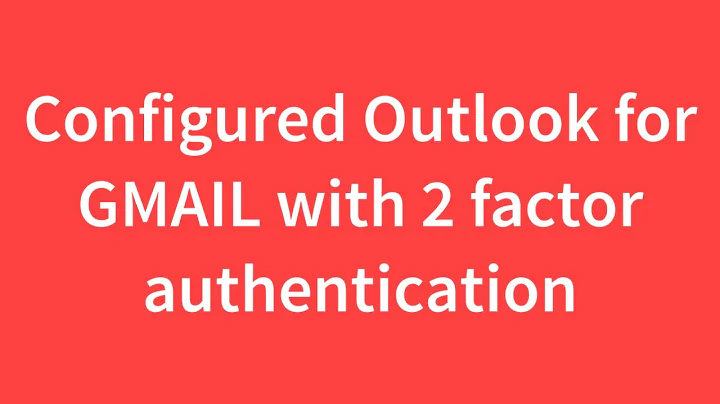 Configure Email Client for Gmail 2 Factor Authentication