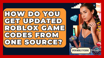 How Do You Get Updated Roblox Game Codes From One Source? - Open World Tycoons