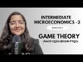 Intermediate Microeconomics- 2 | Game Theory | Nash Equilibrium | PYQs | Sem 4 #baeconomics