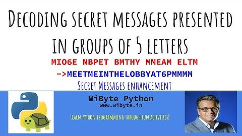 12. Secret Messages 1 (Enhancements): Presenting Secret Messages in 5 letter groups - Decoding
