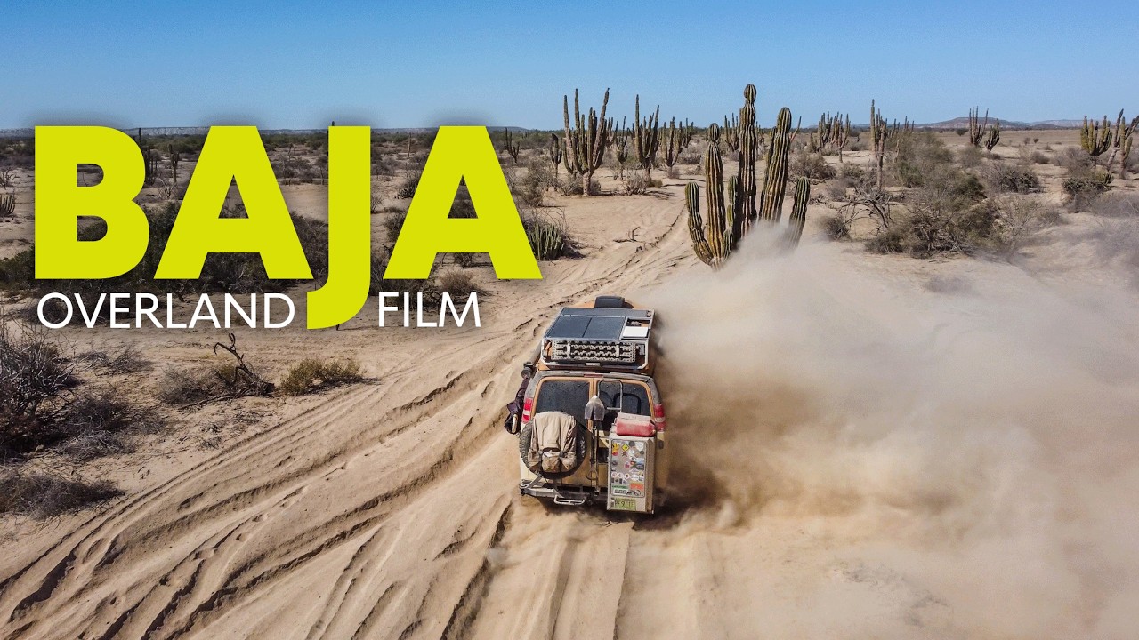 Baja, Mexico | Overland Travel Documentary