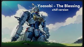 YOASOBI - The Blessing | chill version by monorogu