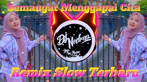 Dj Santuy Semangat Menggapai Cita Remix Slow