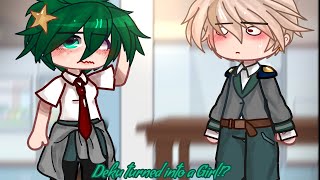 Deku turned into a girl!? // Bakudeku // AU