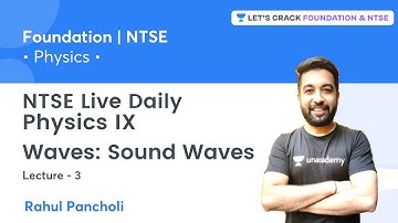NTSE Daily Live - Physics IX: Waves - Sound Waves | L 3 | Foundation & NTSE | Rahul Pancholi