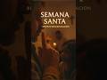 Semana Santa antes… había un respeto que nadie explicaba