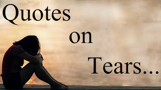 Quotes On Tears | Quotes On Tears In English (With Audio).