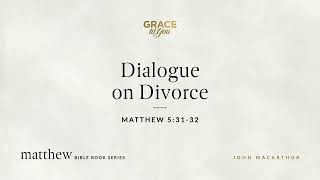 Famous Dialogue on Divorce (Matthew 5:31–32) John MacArthur Net Worth