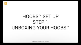 HOOBS® 4 - Setup - Step 1 - Unboxing HOOBS™