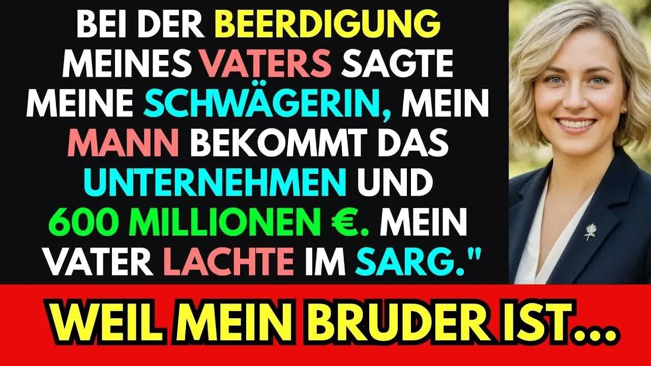 Die Gier meiner Schwägerin nach einem 600 Millionen Euro Erbe nach dem Tod meines Vaters reagieren …