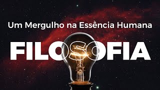 #01-O Que é Filosofia? Um Mergulho na Essência Humana