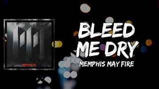 Memphis May Fire - Bleed Me Dry (Lyrics)