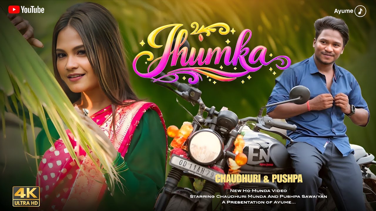 Jhumka 💖 | Chaudhuri & Pushpa | New Ho Munda Romantic Video Song | 4K Ultra HD