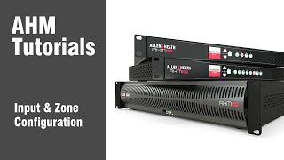 AHM System Manager - Input & Zone Configuration