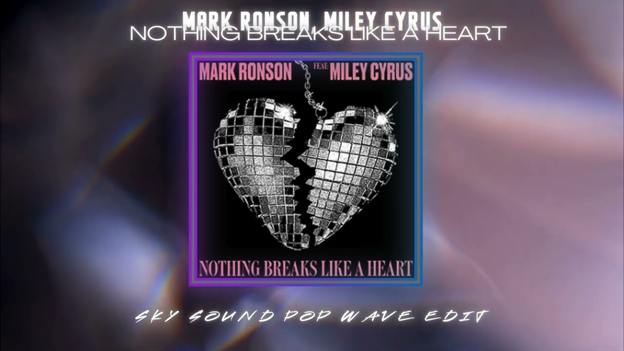 Mark Ronson, Miley Cyrus - Nothing Breaks Like A Heart (Sky Sound