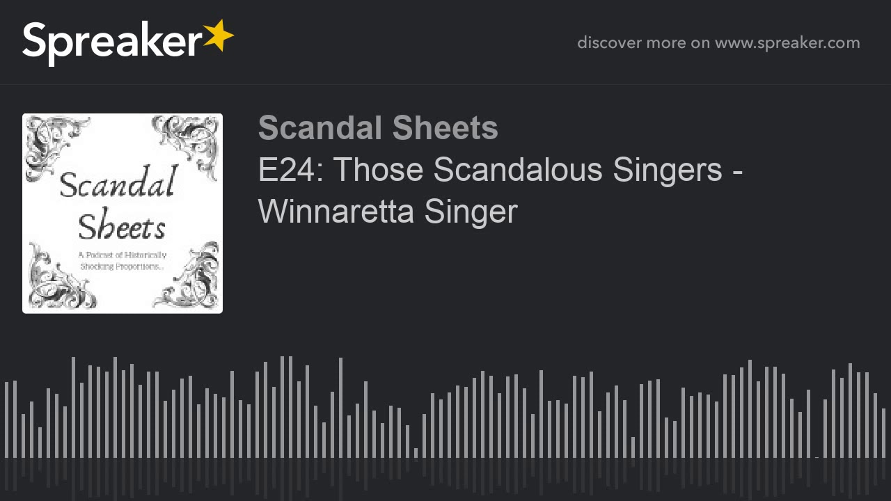 E24: Those Scandalous Singers - Winnaretta Singer (part 2 of 5)