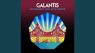 Miniatura de vídeo de "Galantis - San Francisco (feat. Sofia Carson)"