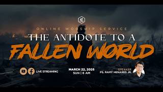 The Antidote To A Fallen World | Simbahay Online Worship | March 22, 2026