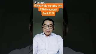 Siapa Yang perlu tahu PIN ATM Nasabah Bank? Siapa Yang perlu tahu PIN ATM Nasabah Bank?
