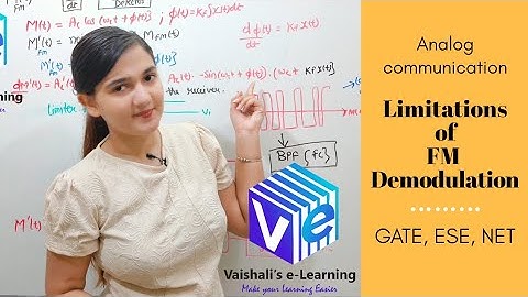 L 54 I Limitations of FM Demodulation I Frequency Discrimination & Phase Discrimination |Analog Comm