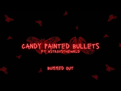 candy painted bullets - bumboi ft astrovsthewrld