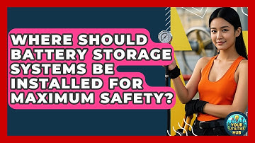 Where Should Battery Storage Systems Be Installed for Maximum Safety? - Your Utilities Hub