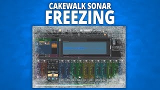 Cakewalk Sonar - Freezing Tips (you may not know)
