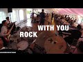 Rock With You - MJ / Band Locked 🔥