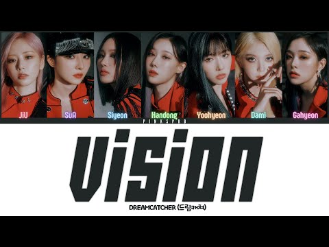 Dreamcatcher (드림캐쳐) VISION [Color Coded Lyrics | Rom | Han | Eng]