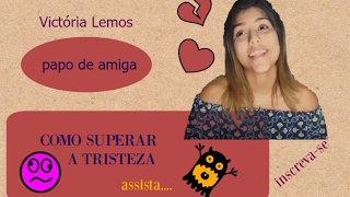 Papo De Amiga Como Superar A Tristeza