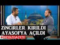 İşte Ayasofya’nın gözyaşartıcı hikayesi! Ahmet Anapalı anlattı