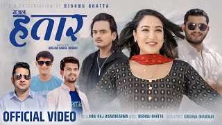 Hatar - Shiv Raj Biswokarma - Bishnu Bhatta - Kamal Singh - Dipendra Sonam- Mina Paiyar - New Gazal