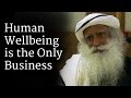 Human Wellbeing is the Only Business | Sadhguru